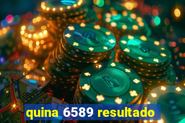 quina 6589 resultado